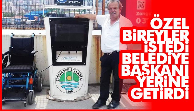 ÖZEL BİREYLER İSTEDİ, BELEDİYE BAŞKANI YERİNE GETİRDİ