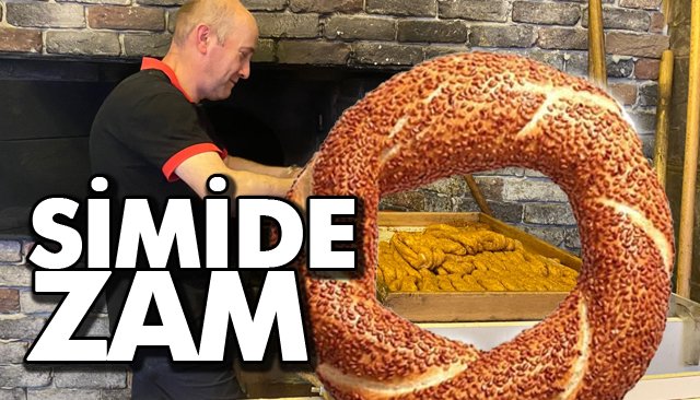 SİMİDE ZAM