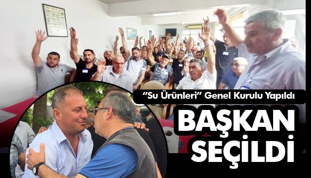 “SU ÜRÜNLERİ” GENEL KURULU YAPILDI