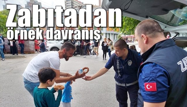 Zabıtadan örnek davranış 