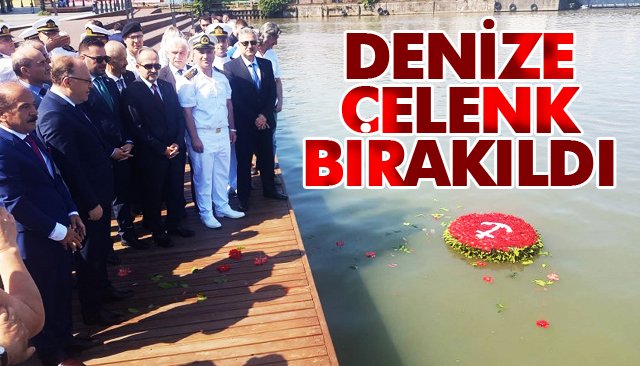 DENİZE ÇELENK BIRAKILDI