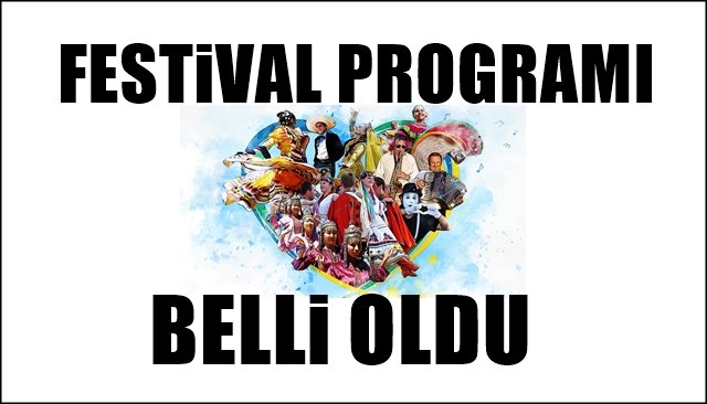 FESTİVAL PROGRAMI BELLİ OLDU