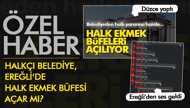 HALKÇI BELEDİYE, EREĞLİ’DE HALK EKMEK BÜFESİ AÇAR MI?