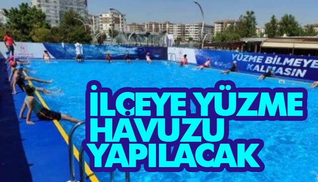 İLÇEYE YÜZME HAVUZU YAPILACAK