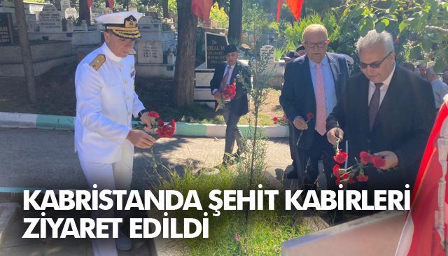 KABRİSTANDA ŞEHİT KABİRLERİ ZİYARET EDİLDİ