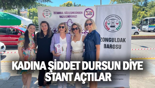 KADINA ŞİDDET DURSUN DİYE STANT AÇTILAR