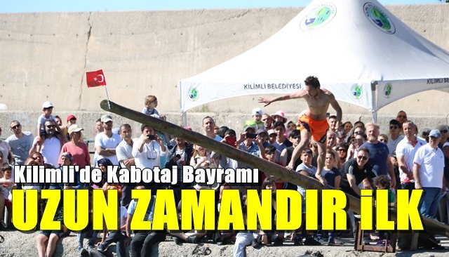 Kilimli’de kabotaj bayramı etkinlikleri… UZUN ZAMANDIR İLK KEZ!