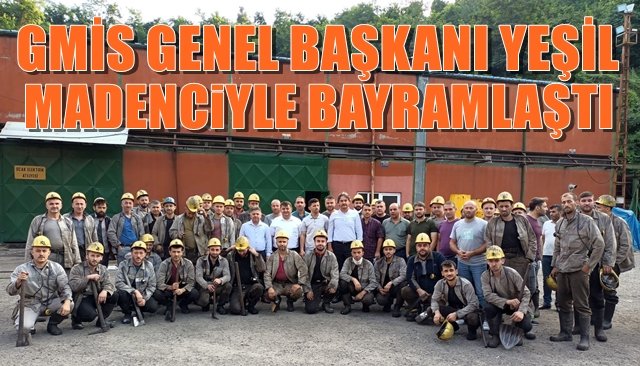 MADENCİYLE BAYRAMLAŞTI