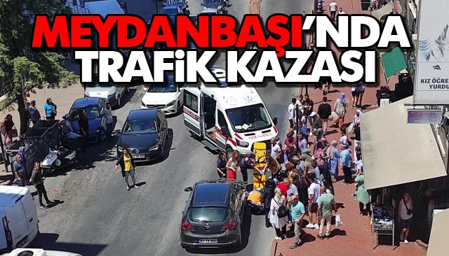 MEYDANBAŞI’NDA TRAFİK KAZASI