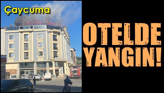 OTELDE YANGIN!