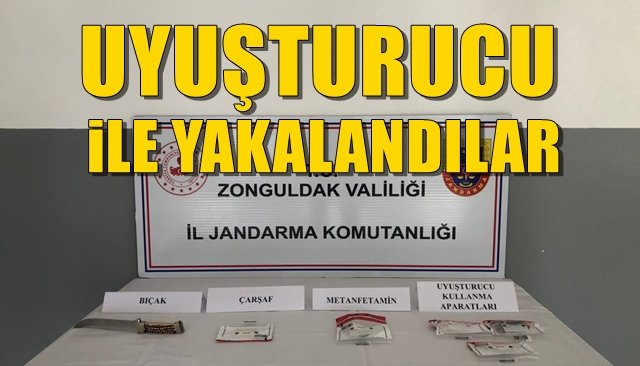 UYUŞTURUCU İLE YAKALANDILAR