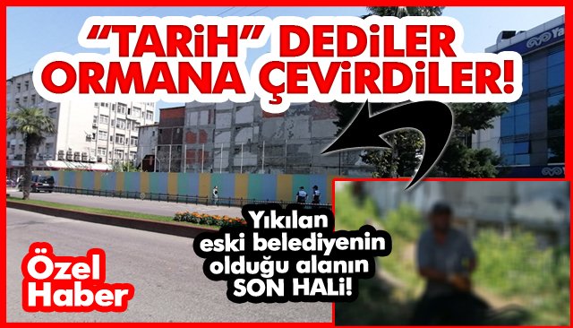 YIKILAN ESKİ BELEDİYE ALANININ SON HALİ!