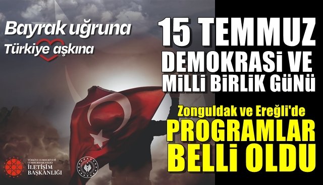 Zonguldak ve Ereğli’de programlar belli oldu… DEMOKRASİ VE MİLLİ BİRLİK GÜNÜ