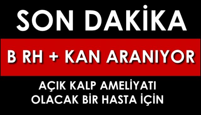 ACİL KAN ARANIYOR…