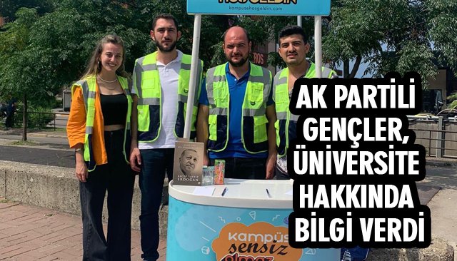 AK PARTİLİ GENÇLER, ÜNİVERSİTE HAKKINDA BİLGİ VERDİ