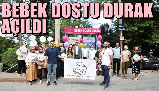 BEBEK DOSTU DURAK AÇILDI