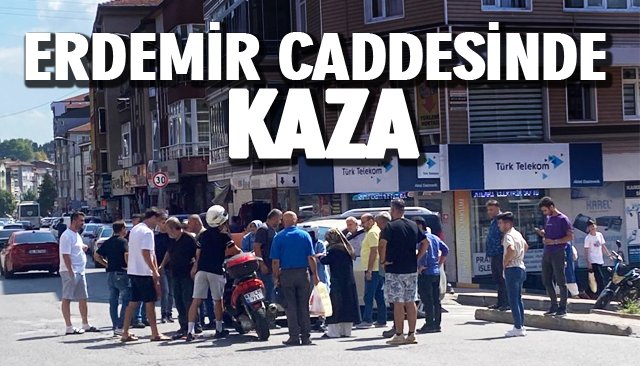 ERDEMİR CADDESİNDE KAZA