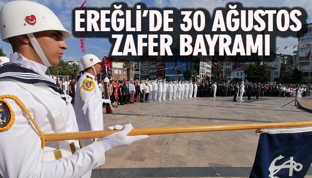 EREĞLİ’DE 30 AĞUSTOS ZAFER BAYRAMI