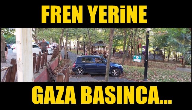 FREN YERİNE GAZA BASINCA…