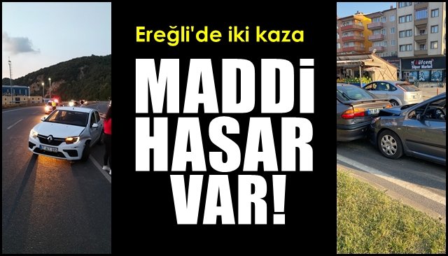 Karadeniz Ereğli’de iki kaza… MADDİ HASAR VAR