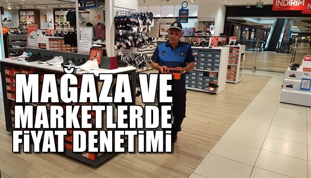 Mağaza ve marketlerde fiyat denetimi