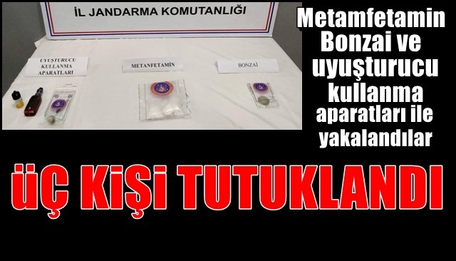  Metamfetamin, Bonzai ve uyuşturucu aparatları ile yakalandılar… ÜÇ KİŞİ TUTUKLANDI