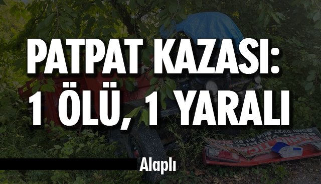 PATPAT KAZASI: 1 ÖLÜ, 1 YARALI 