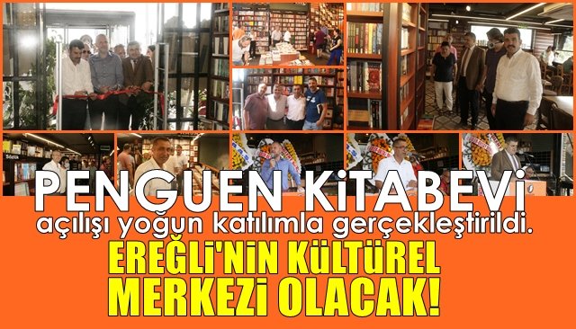 Penguen Kitabevi açılışı yoğun katılımla gerçekleştirildi… EREĞLİ’NİN KÜLTÜREL MERKEZİ OLACAK