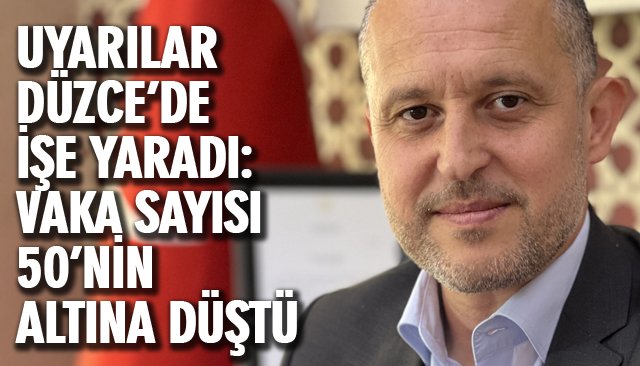 UYARILAR DÜZCE’DE İŞE YARADI