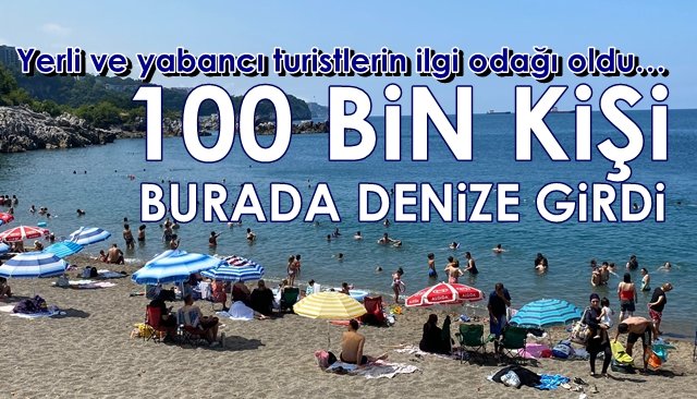 Yerli ve yabancı turistlerin ilgi odağı oldu… 100 BİN KİŞİ BURADA DENİZE GİRDİ