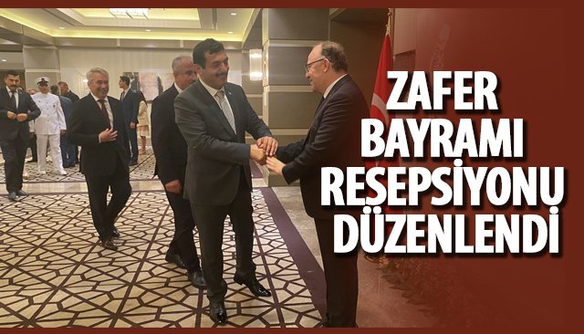 ZAFER BAYRAMI RESEPSİYONU DÜZENLENDİ