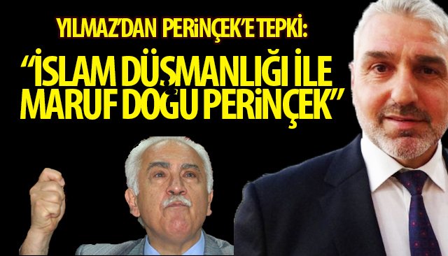 AK PARTİLİ YILMAZ: “EY PERİNÇEK; BU MİLLETİN DEĞERLERİNE YA SAYGILI OL YA SUS”