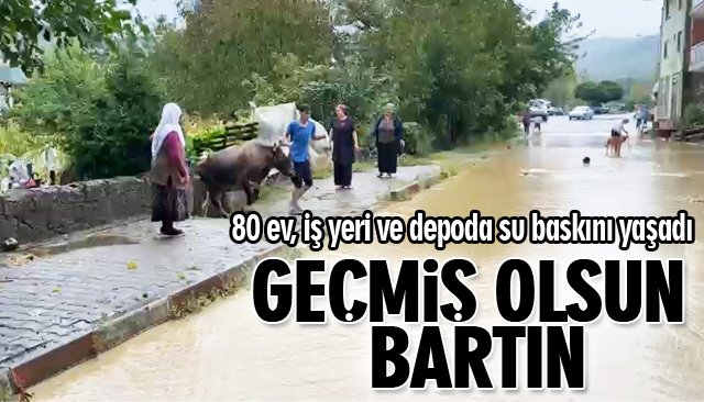 BARTIN´DA SEL MEYDANA GELDİ 