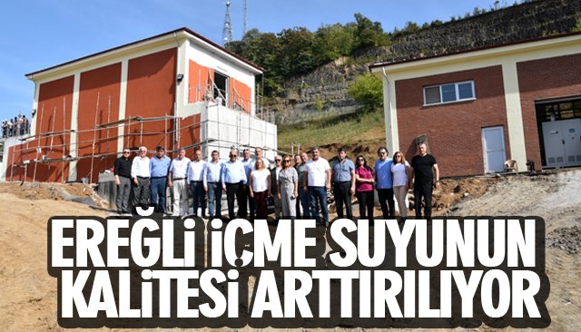 EREĞLİ İÇME SUYUNUN KALİTESİ ARTTIRILIYOR