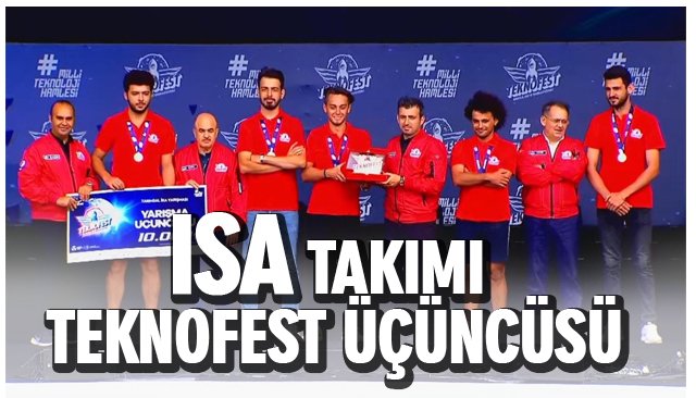 ISA TAKIMI TEKNOFEST ÜÇÜNCÜSÜ