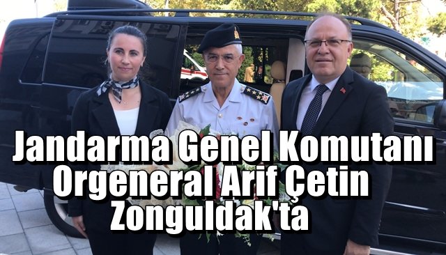 Jandarma Genel Komutanı Orgeneral Arif Çetin, Zonguldak’ta 