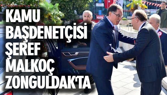 KAMU BAŞDENETÇİSİ ŞEREF MALKOÇ ZONGULDAK´TA