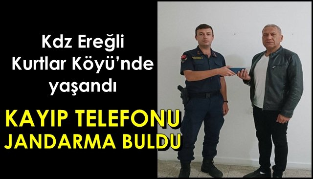  Kdz Ereğli Kurtlar Köyü’nde yaşandı… KAYIP TELEFONU JANDARMA BULDU