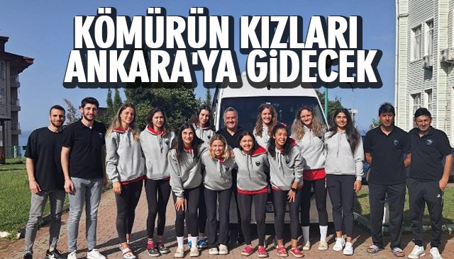 KÖMÜRÜN KIZLARI ANKARA´YA GİDECEK