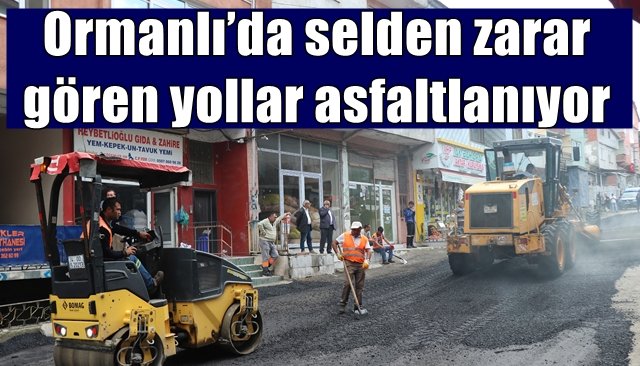 Ormanlı’da selden zarar gören yollar asfaltlanıyor