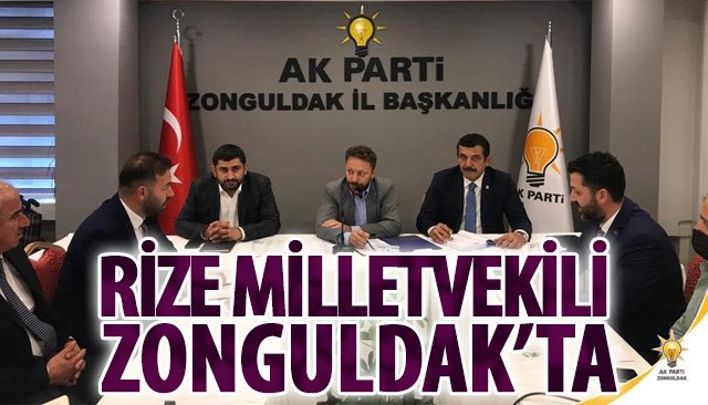 RİZE MİLLETVEKİLİ ZONGULDAK’TA