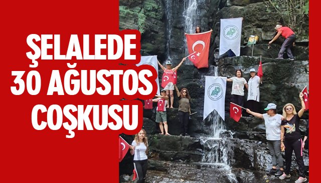 ŞELALEDE 30 AĞUSTOS COŞKUSU 