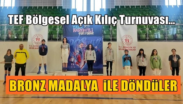 TEF Bölgesel Açık Kılıç Turnuvası… BRONZ MADALYA KAZANDILAR