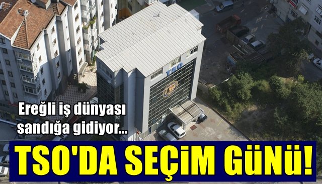 TSO’DA SEÇİM GÜNÜ