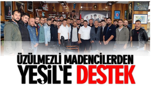 ÜZÜLMEZLİ MADENCİLERDEN YEŞİL VE DEMİR´E DESTEK 