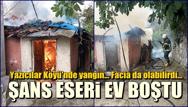 Incendie dans le village de Yazıcılar... Cela aurait pu être un désastre... C'ÉTAIT UNE CONSOLIDATION QUE LA MAISON EST VIDE