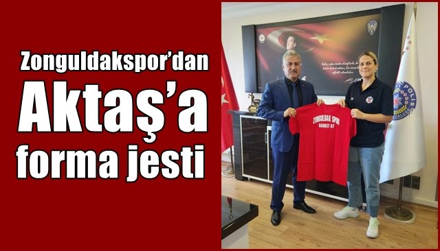 Zonguldakspor’dan Aktaş’a forma jesti 