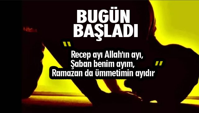 ALLAH’IN AYI BUGÜN BAŞLADI