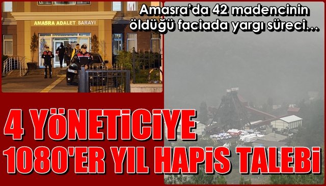 Amasra’da 42 madencinin öldüğü faciada yargı süreci… 4 YÖNETİCİYE 1080´ER YIL HAPİS TALEBİ