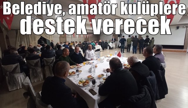 Belediye amatör kulüplere destek verecek